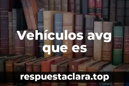 Vehículos avg que es