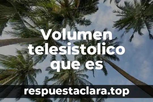 Que es una idea principal y cómo se identifica 6 Volumen telesistolico que es