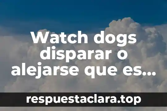 Qué es mejor Monster o Red Bull 8 Watch dogs disparar o alejarse que es mejor