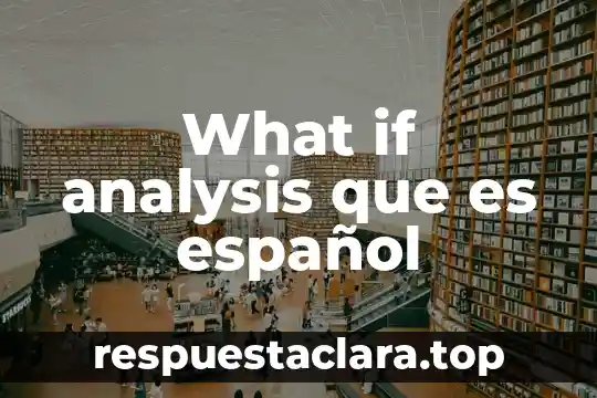 What if analysis que es español