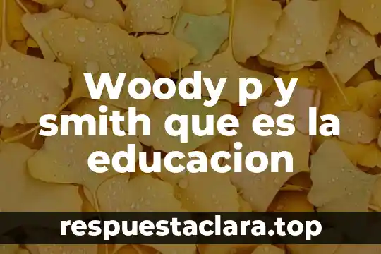 Concepto de que es la economia de adam smith 4 Woody p y smith que es la educacion